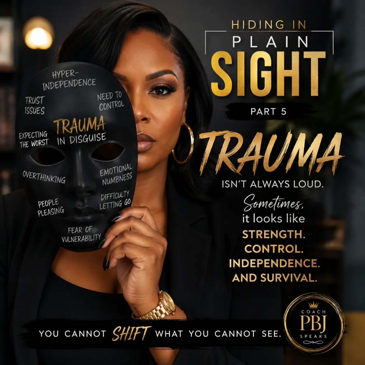 A modern Black woman holds a black mask covered with words representing protective patterns such as hyper-independence, control, distrust, emotional walls, survival mode, and self-protection. The image symbolizes how trauma often hides in plain sight by influencing how we think, feel, respond, and show up in life.