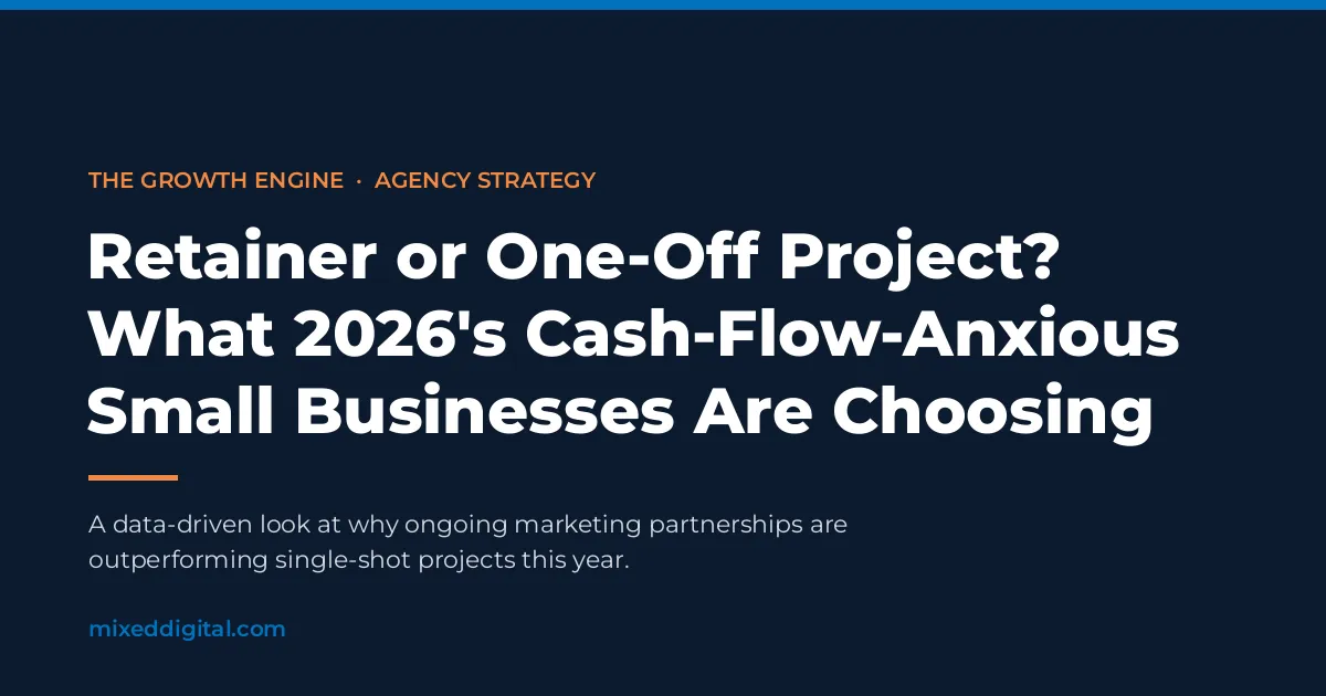 Retainer or One-Off Project? What 2026's Cash-Flow-Anxious Small Businesses Are Actually Choosing