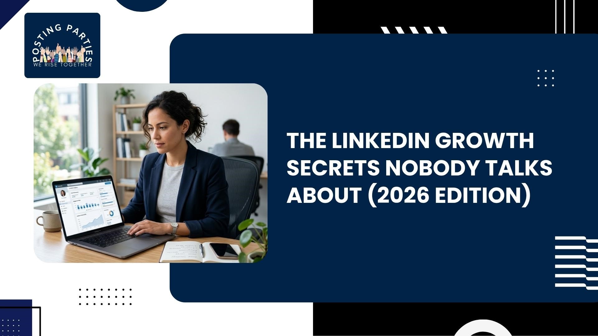 The LinkedIn Growth Secrets Nobody Talks About (2026 Edition)