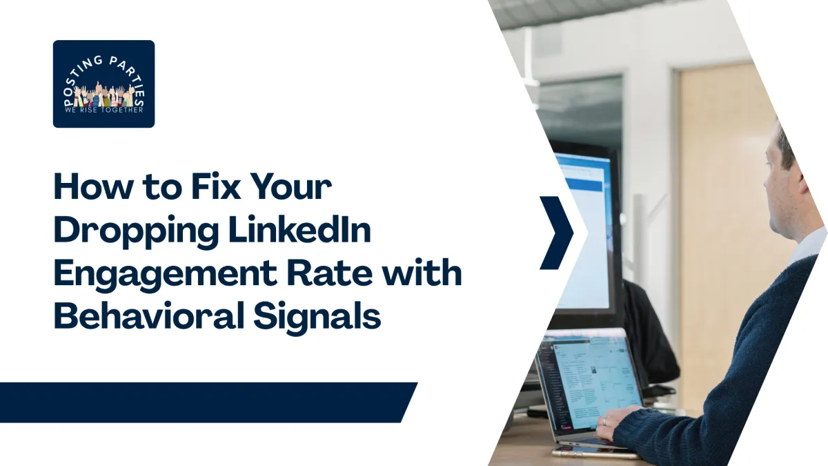 How to Fix Your Dropping LinkedIn Engagement Rate with Behavioral Signals