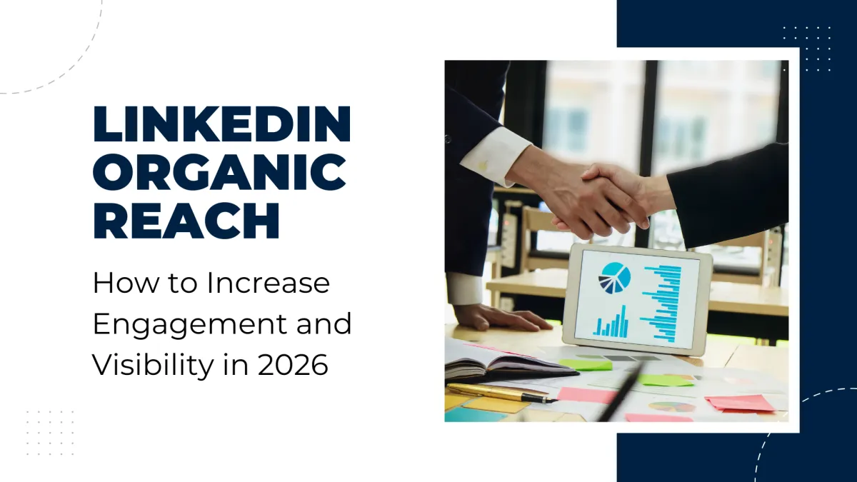 How to Boost LinkedIn Reach and Engagement Organically in 2026