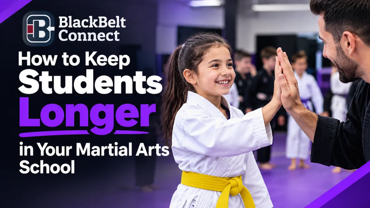 How to Keep Students Longer in Your Martial Arts School