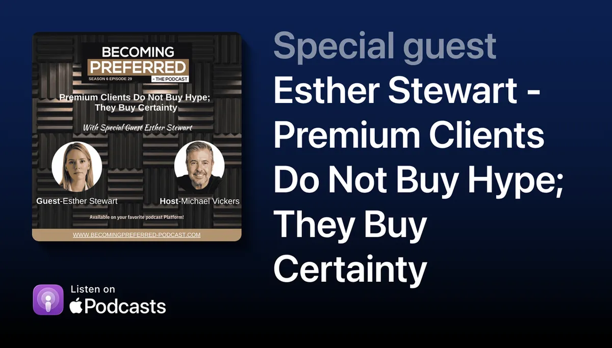 Esther Stewart - Premium Clients Do Not Buy Hype; They Buy Certainty | Becoming Preferred