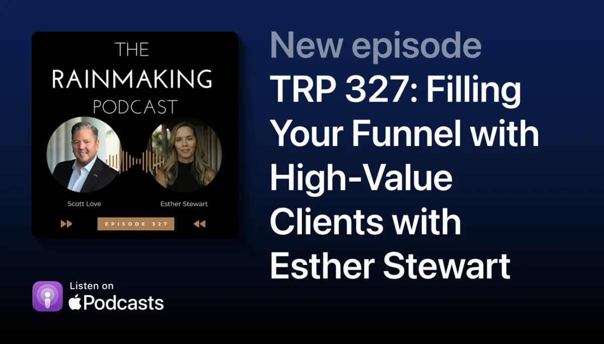 Filling Your Funnel with High-Value Clients with Esther Stewart | The Rainmaking Podcast