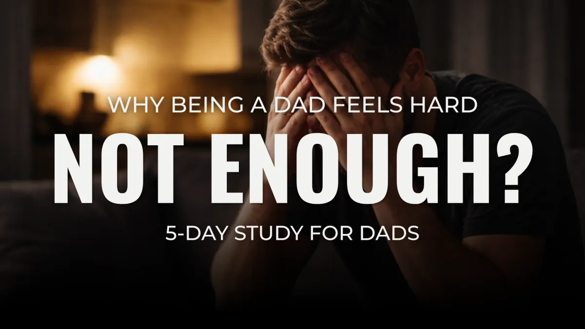 Why Being A Dad Feels Hard