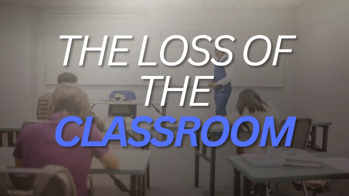The Loss of the Classroom