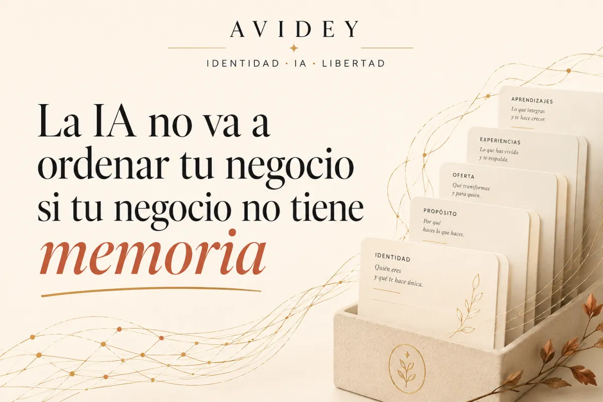 La IA no va a ordenar tu negocio si tu negocio no tiene memoria