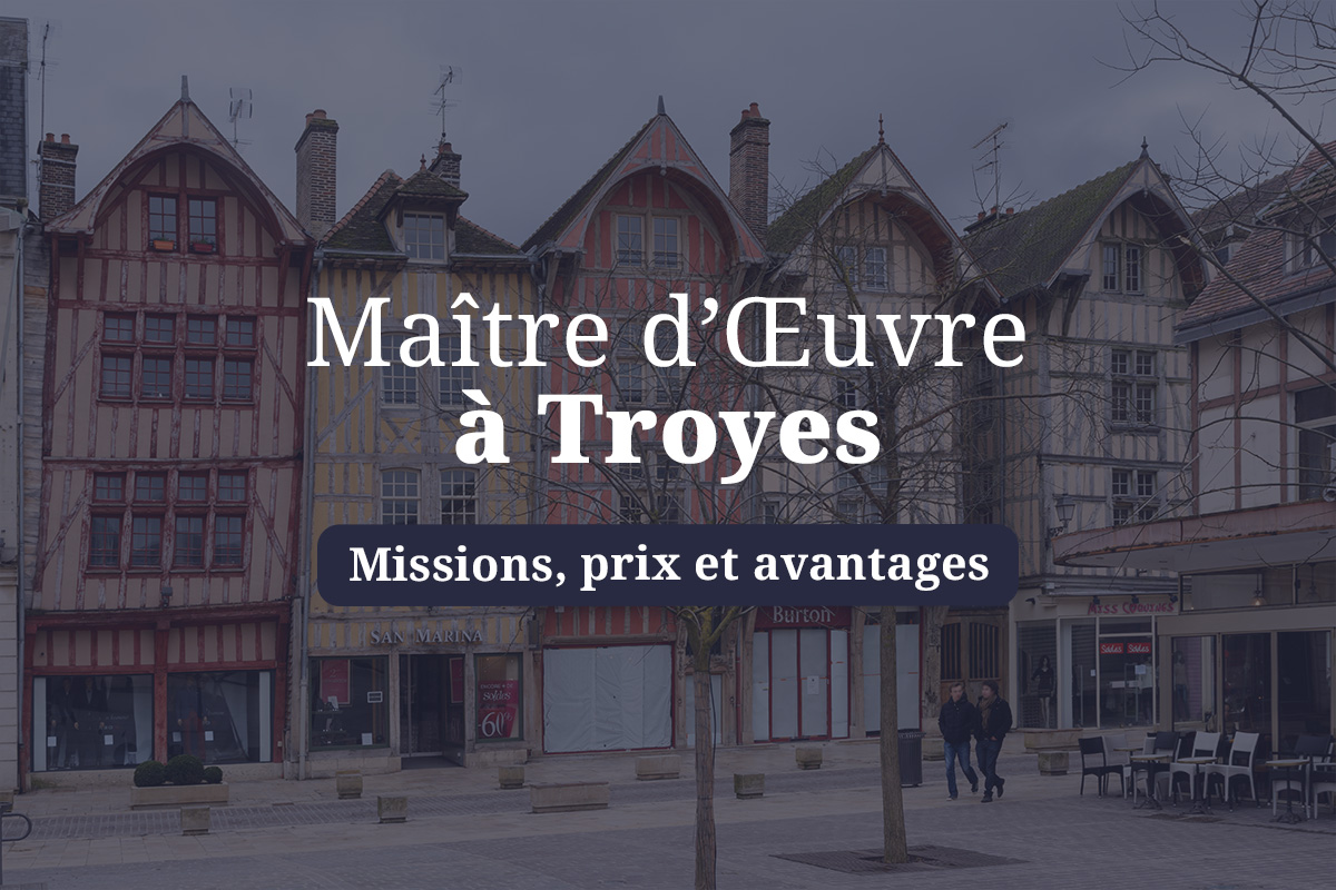 maître d'œuvre Troyes missions prix