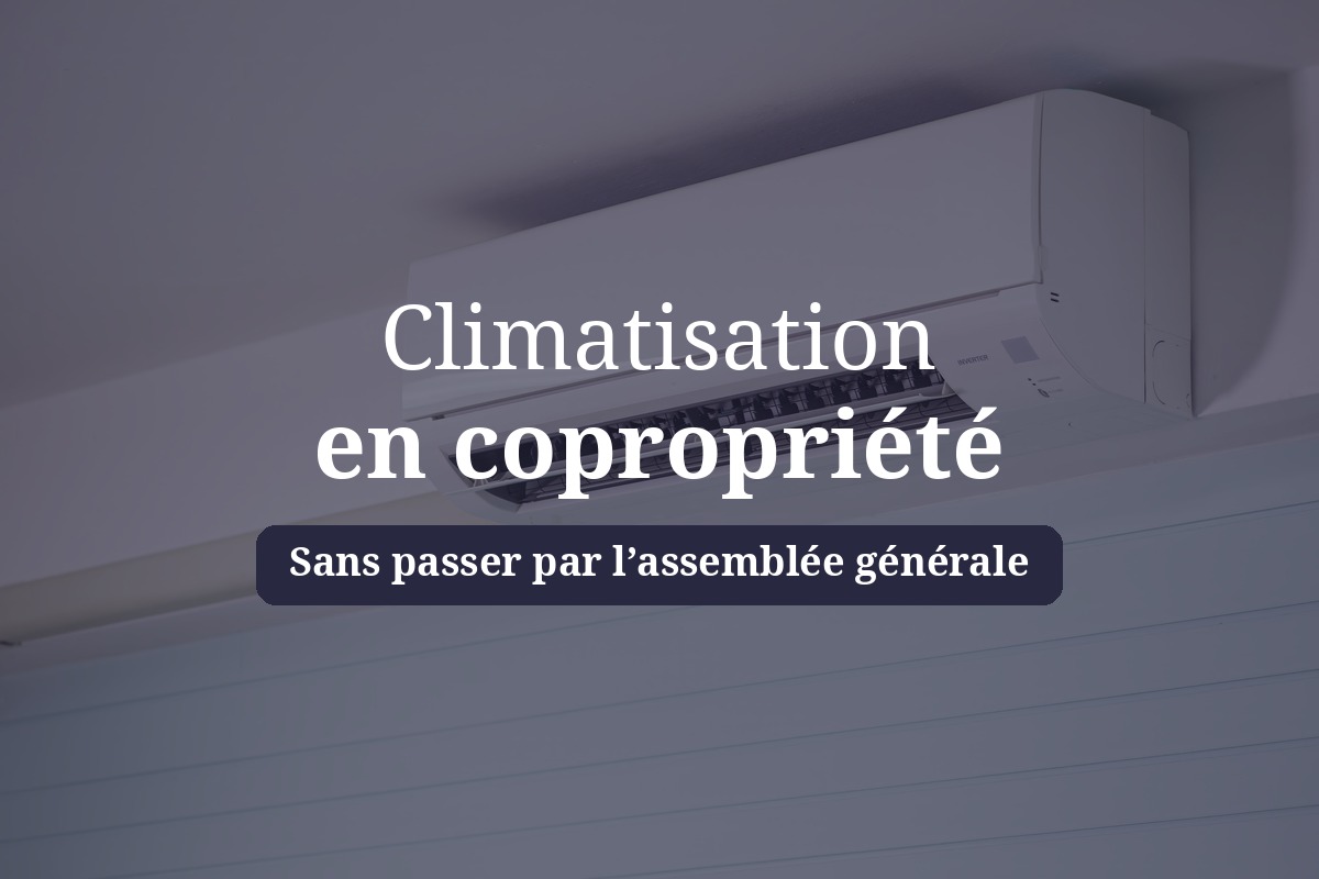 climatisation copropriété sans autorisation Troyes