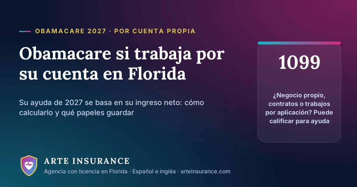 Obamacare 2027 si trabaja por su cuenta en Florida: la ayuda se basa en su ingreso neto
