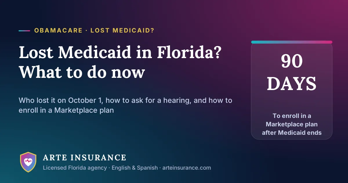 Lost Medicaid in Florida? You generally have 90 days to enroll in a Marketplace plan after Medicaid ends