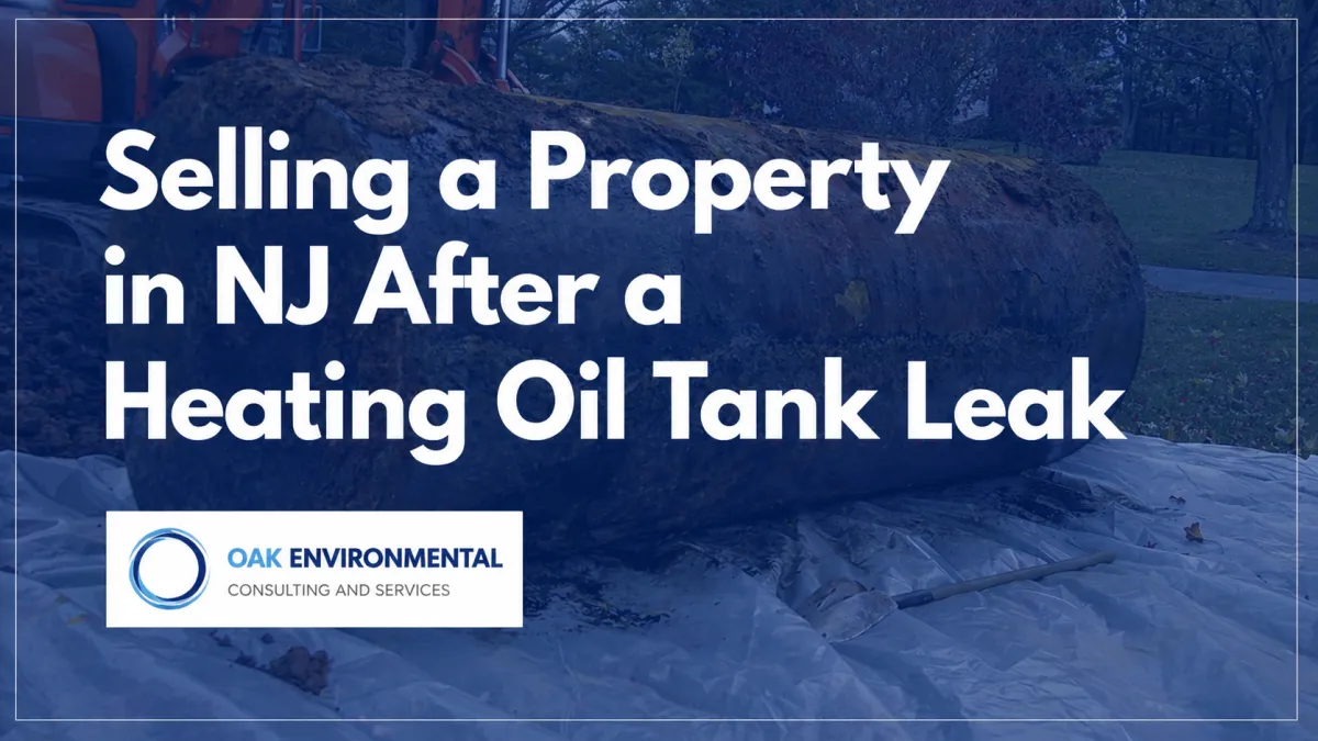 Selling a Property in NJ After a Heating Oil Tank Leak | Oak Environmental