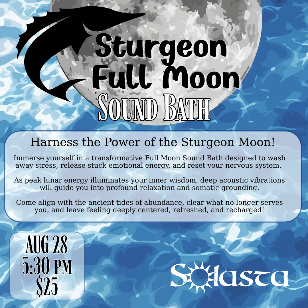 Solasta STURGEON FULL MOON Sound Bath