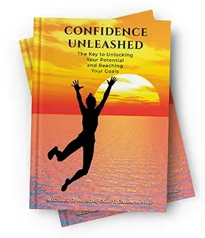 Confidence Unleashed - The Key to Unlocking Your Potential and Reaching Your Goals