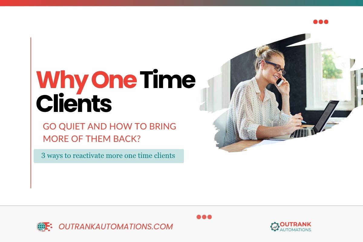 Why One Time Clients Go Quiet and How to Bring More of Them Back