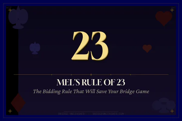 Mel's Rule of 23: The Simple Rule That Will Save Your Bridge Game