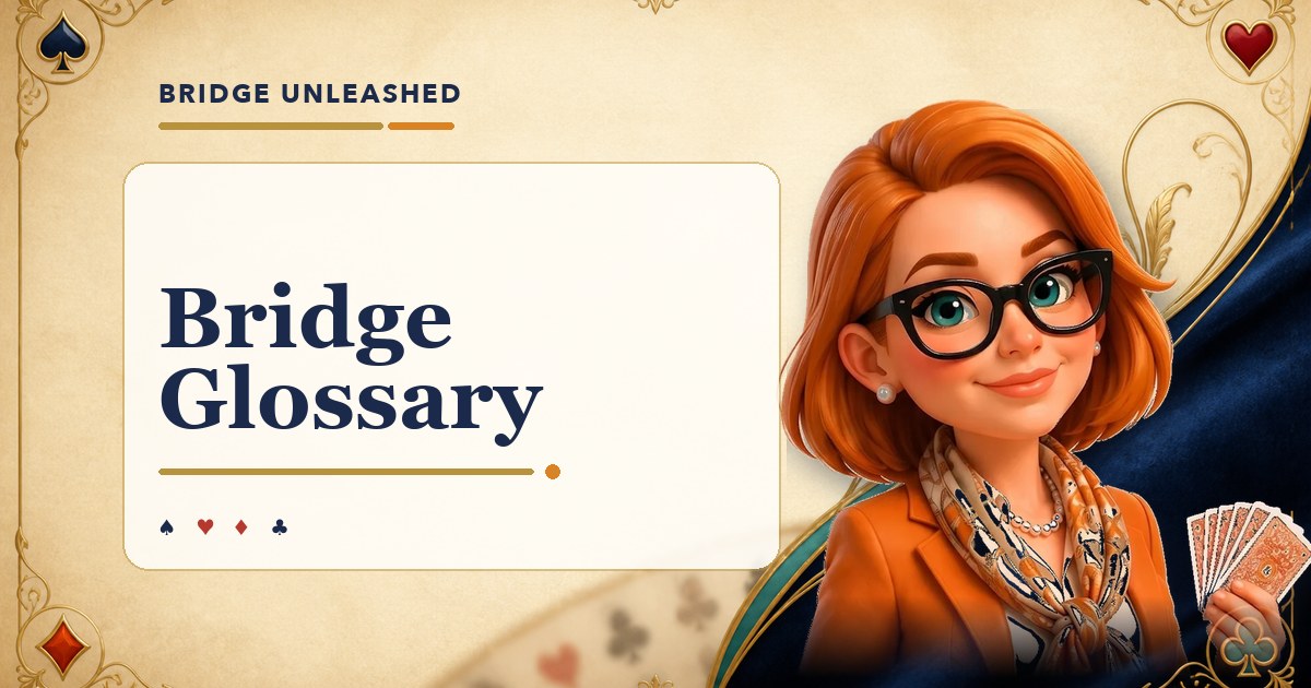 Bridge Unleashed glossary of essential contract bridge terms with Tracey Bauer's avatar.