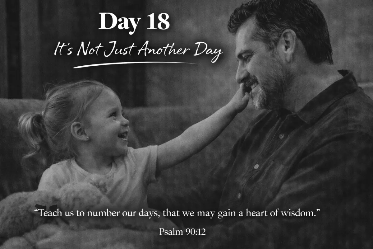 Day 18 – It’s Not Just Another Day
