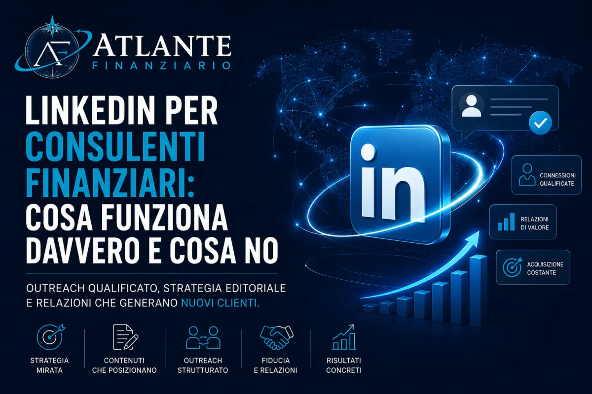 LinkedIn per consulenti finanziari: cosa funziona e cosa no