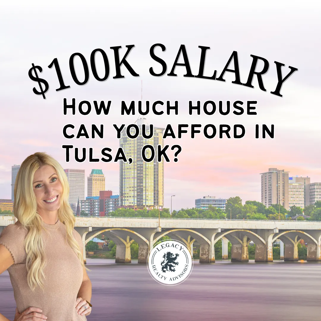 How much house can you afford in Tulsa, Oklahoma with a $100K salary?