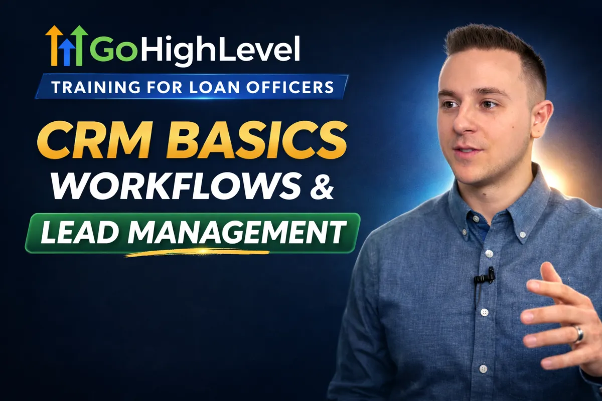 GoHighLevel CRM Training for Loan Officers: Pipelines, Workflows, and Automation Made Simple
