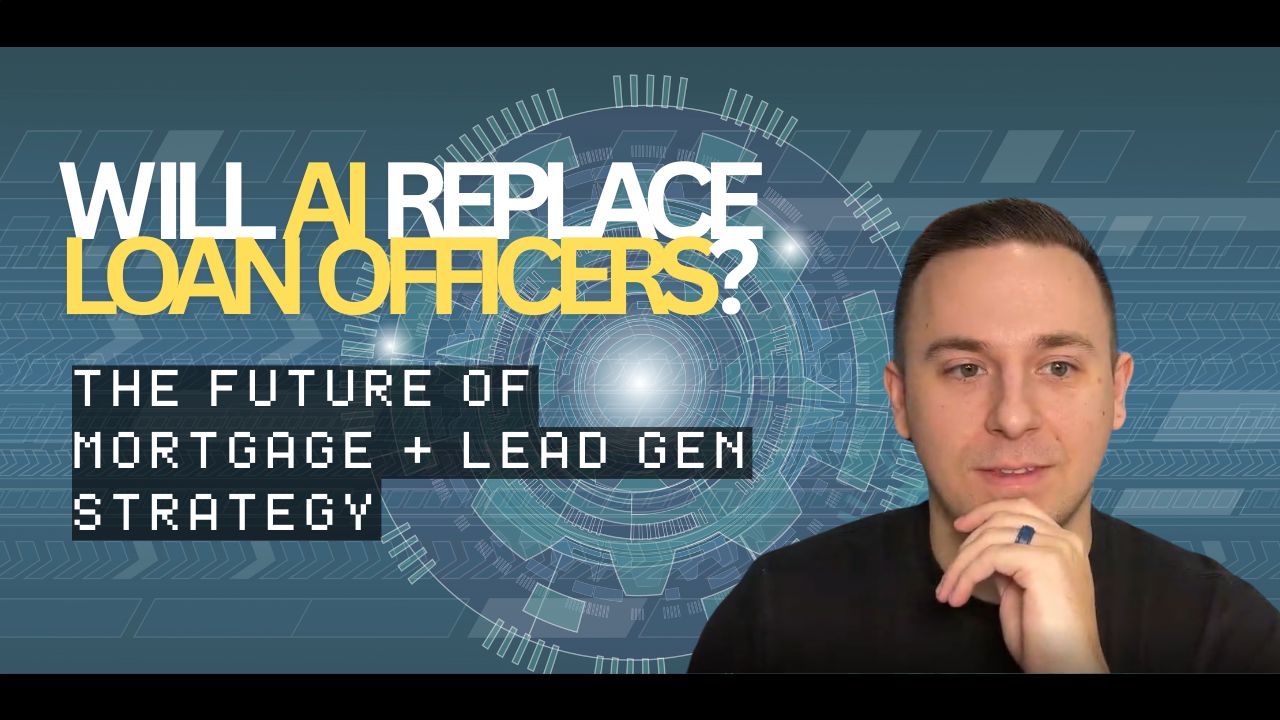 Will AI Replace Loan Officers? The Future of Mortgage + Lead Gen Strategy