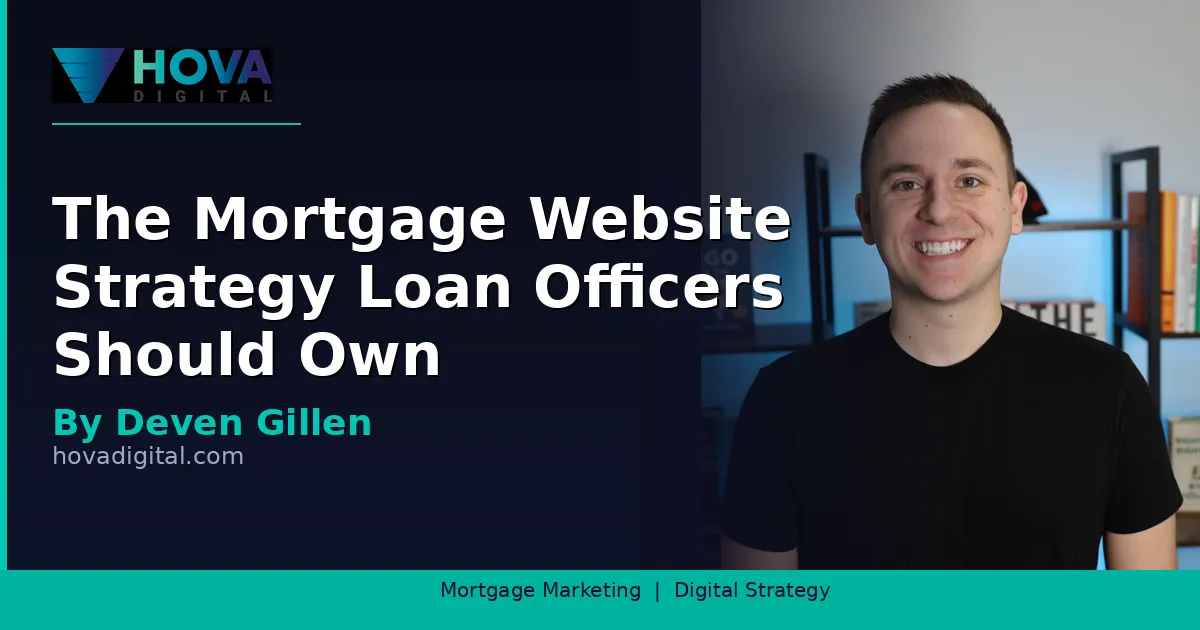 The Mortgage Website Strategy Loan Officers Should Own