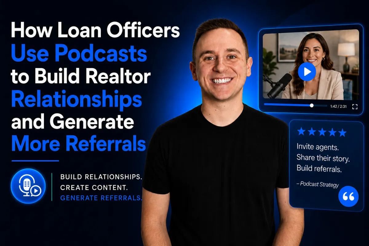 How Loan Officers Can Use Podcasts to Build Realtor Relationships and Generate Referrals