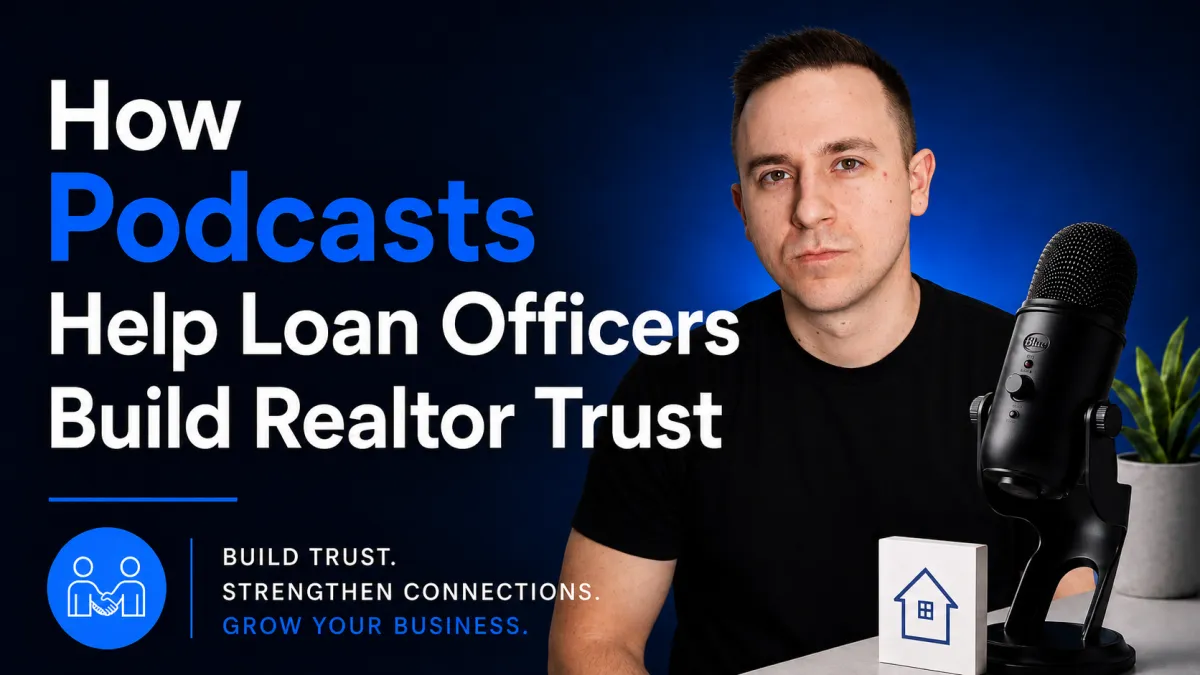 How Podcasts Help Loan Officers Build Realtor Trust