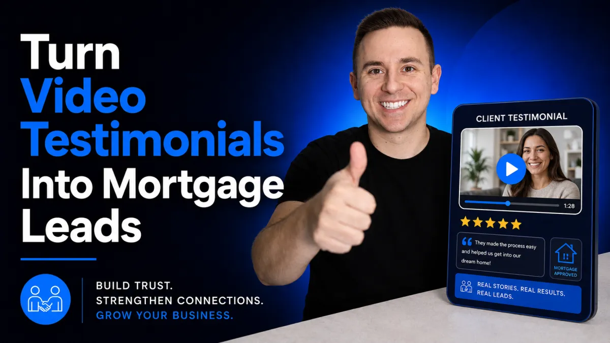 Turn Video Testimonials Into Mortgage Leads