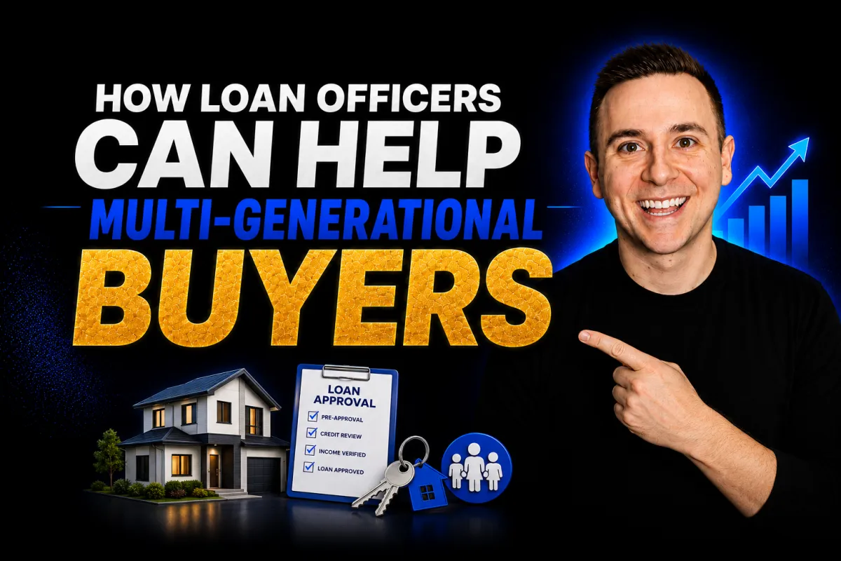 How Loan Officers Can Help Multi-Generational Buyers