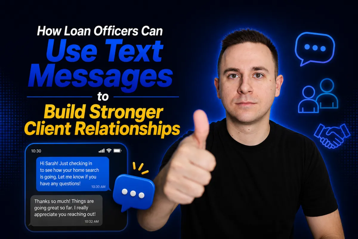How Loan Officers Can Use Text Messages to Build Stronger Client Relationships
