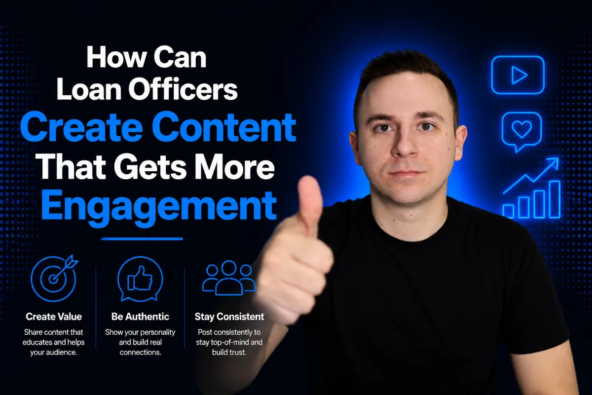 How Can Loan Officers Create Content That Gets More Engagement