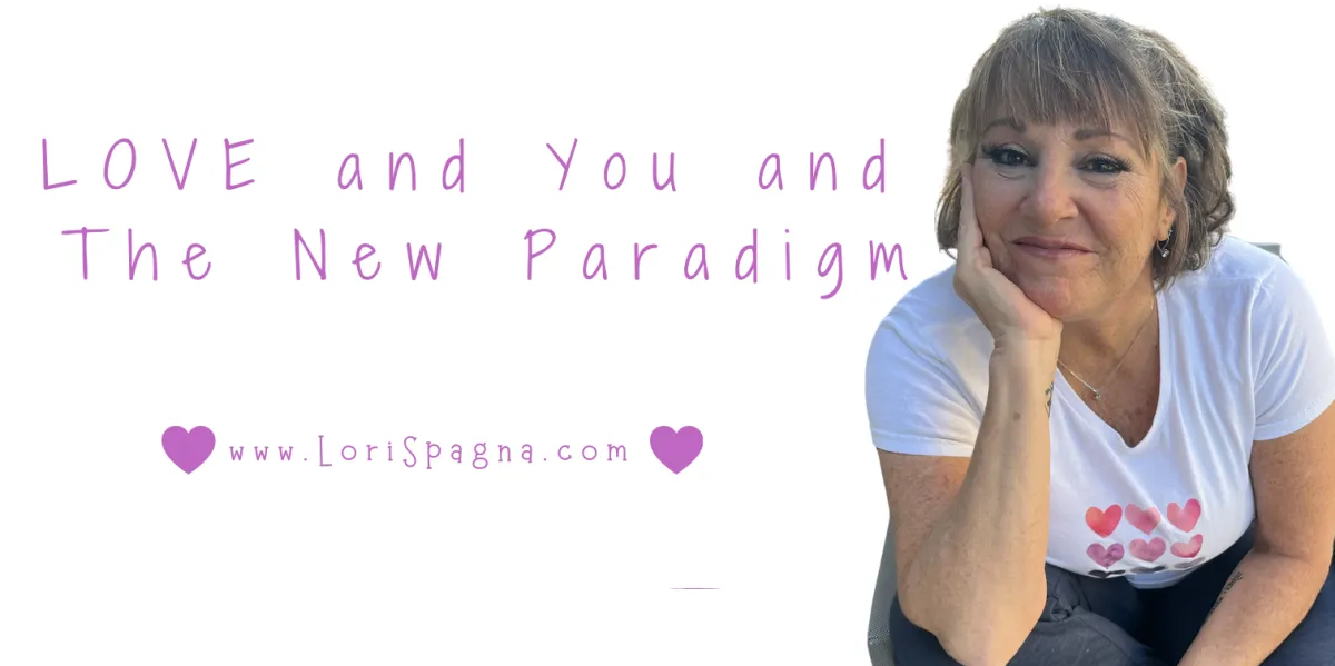 l.o.v.e. and you and the new paradigm