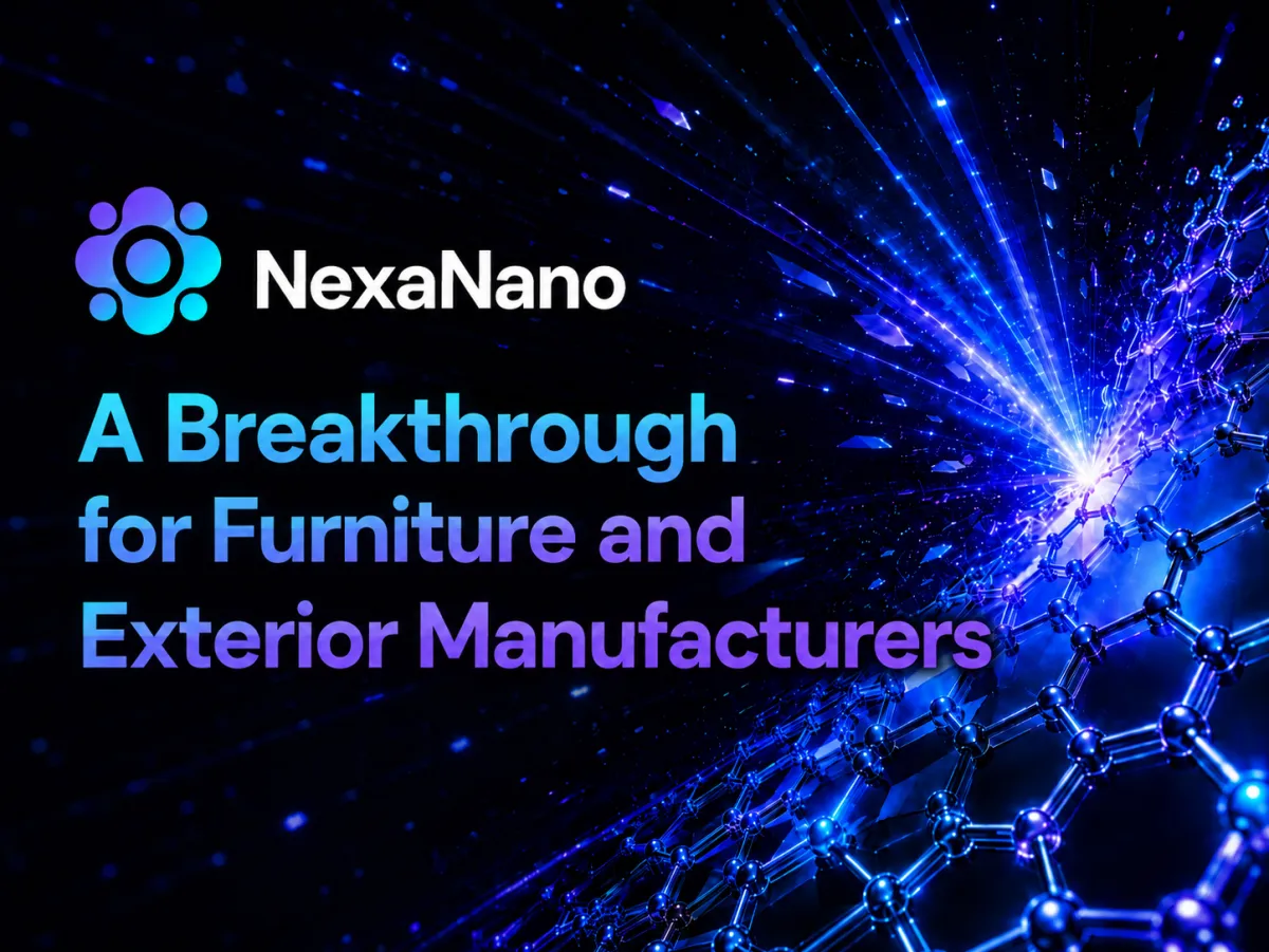 NexaNano Could Be a Game Changer for Furniture and Exterior Surface Manufacturers