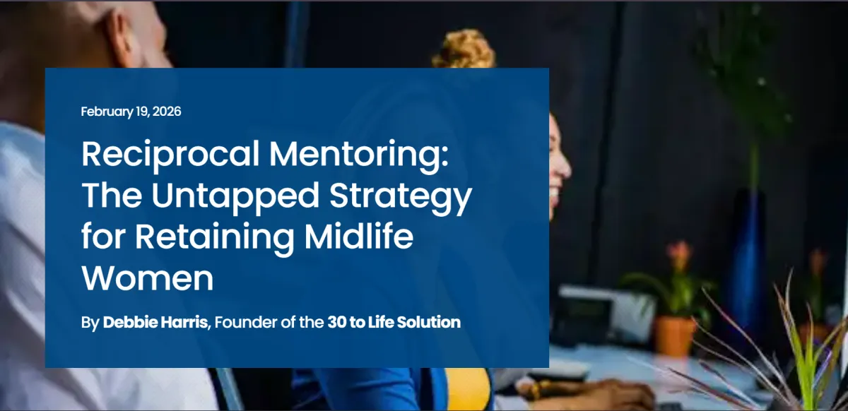 Reciprocal Mentoring: The Untapped Strategy for Retaining Midlife Women