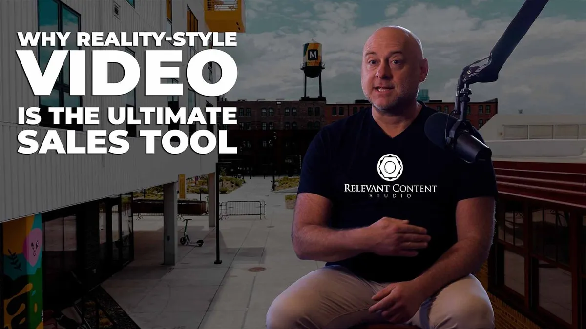 Why Reality-Style Video Is the Ultimate Sales Tool