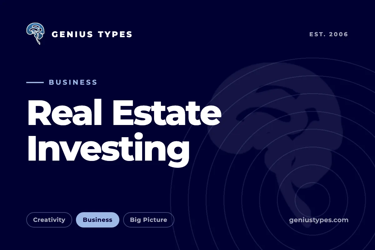 Genius Types: Real Estate Investing