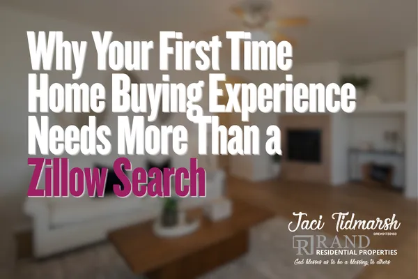 Why Your First Time Home Buying Experience Needs More Than a Zillow Search