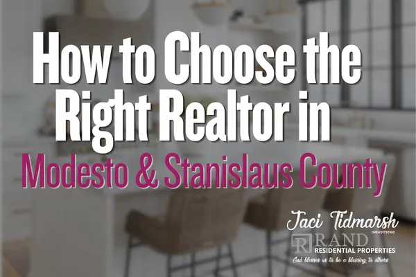 How to Choose the Right Realtor in Modesto and Stanislaus County