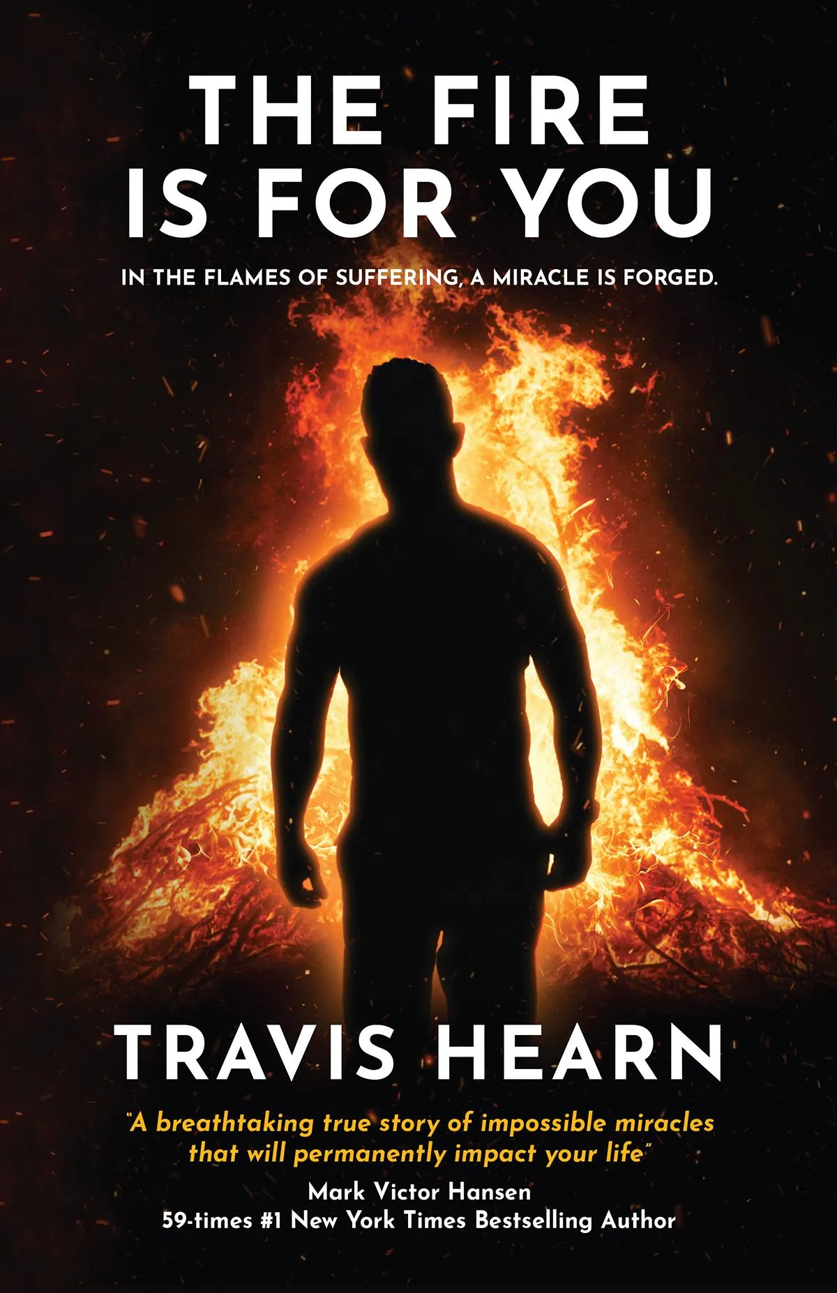 The Fire Is for You by Travis Hearn