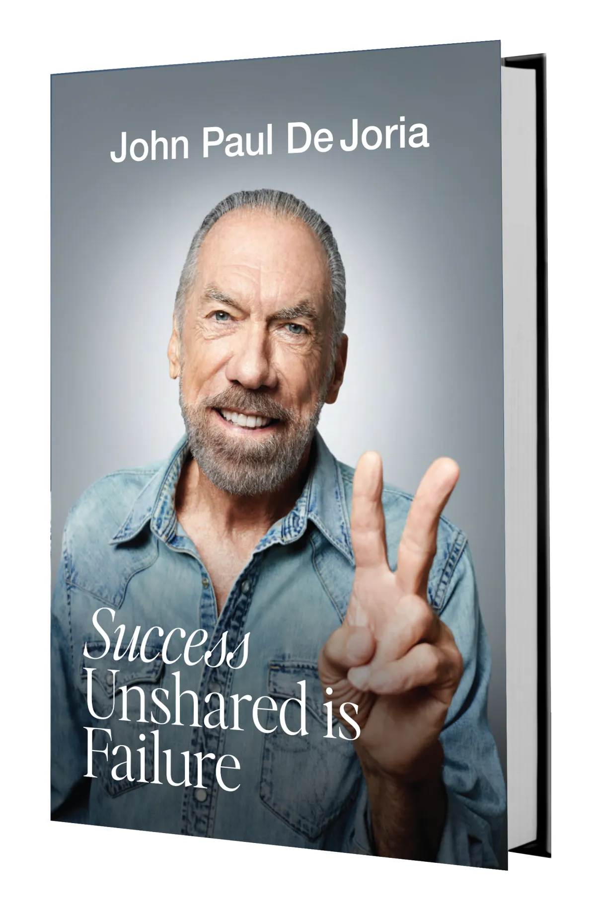 "Success Unshared is Failure" by John Paul DeJoria.