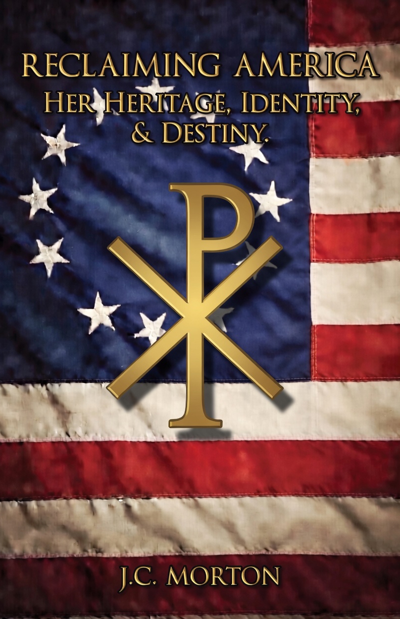 Reclaiming America by J.C. Morton