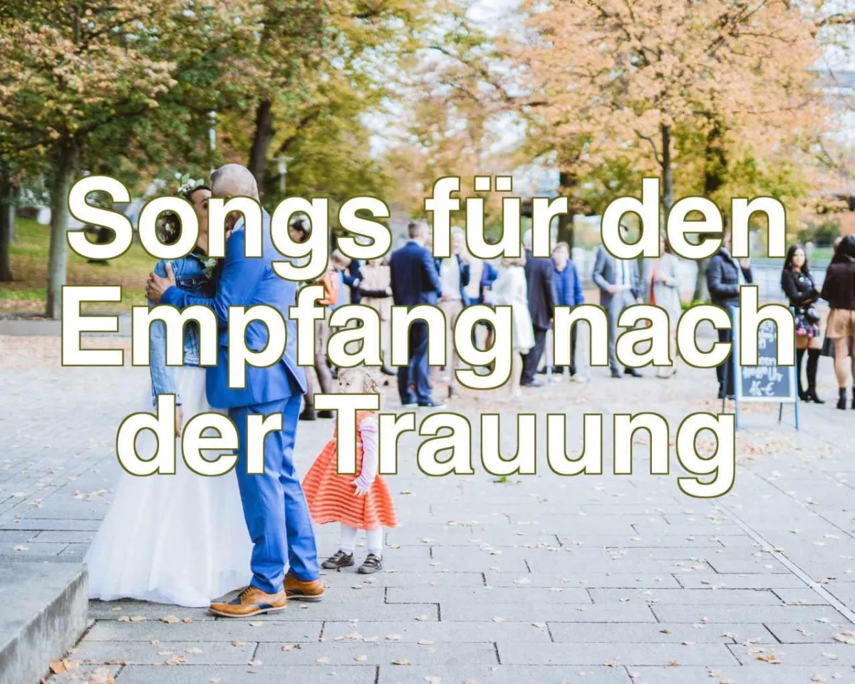 song für den empfang nach der trauung
