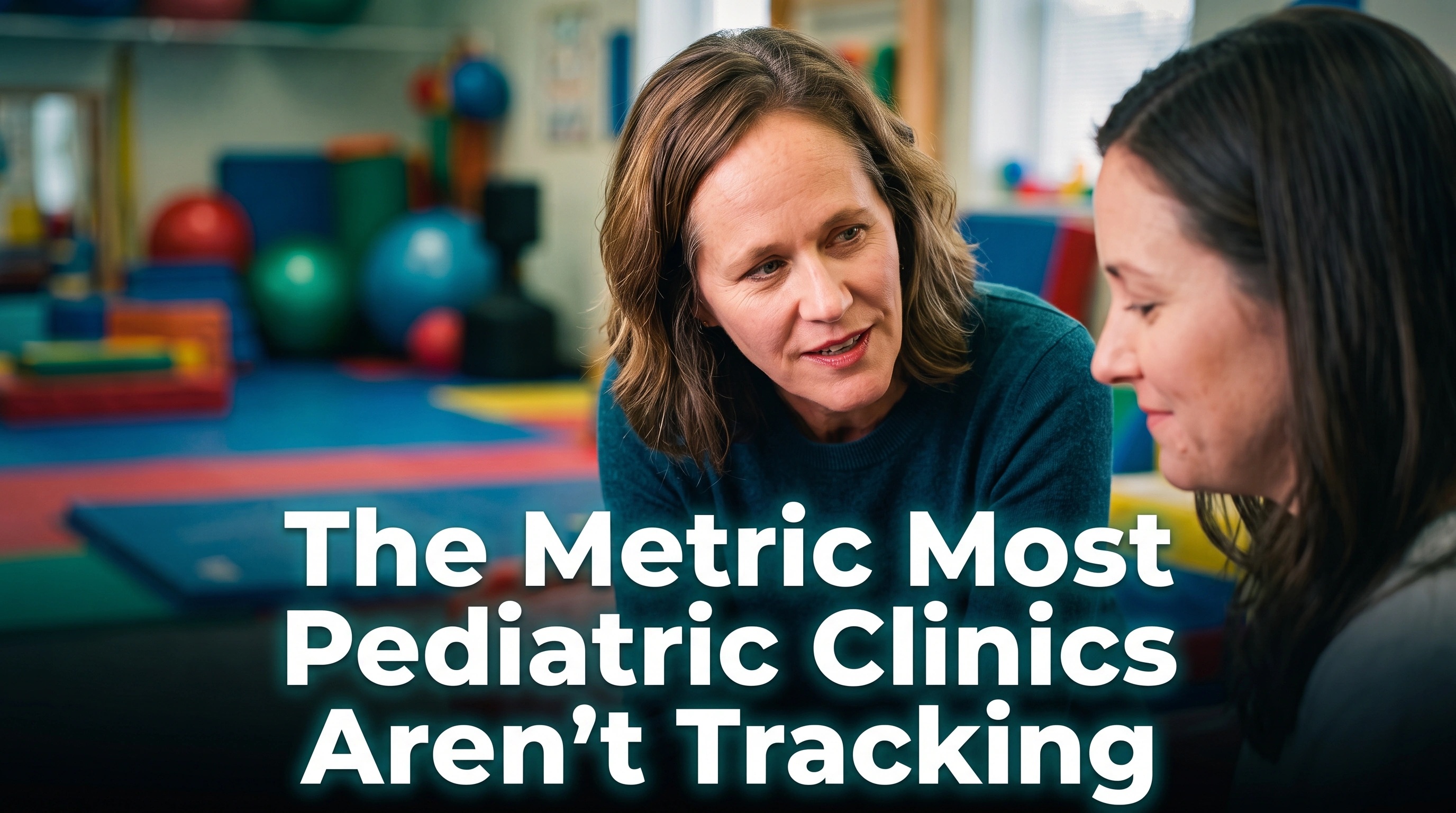 The Metric Most Pediatric Clinics Aren't Tracking