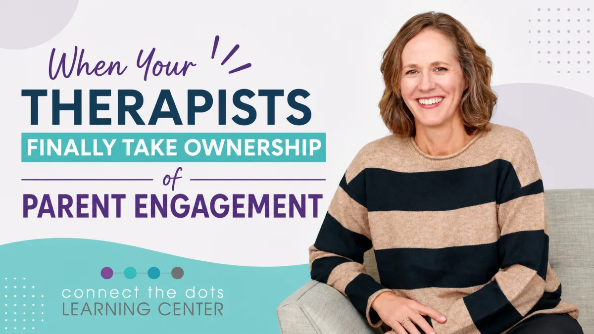 When Your Therapists Finally Take Ownership of Parent Engagement