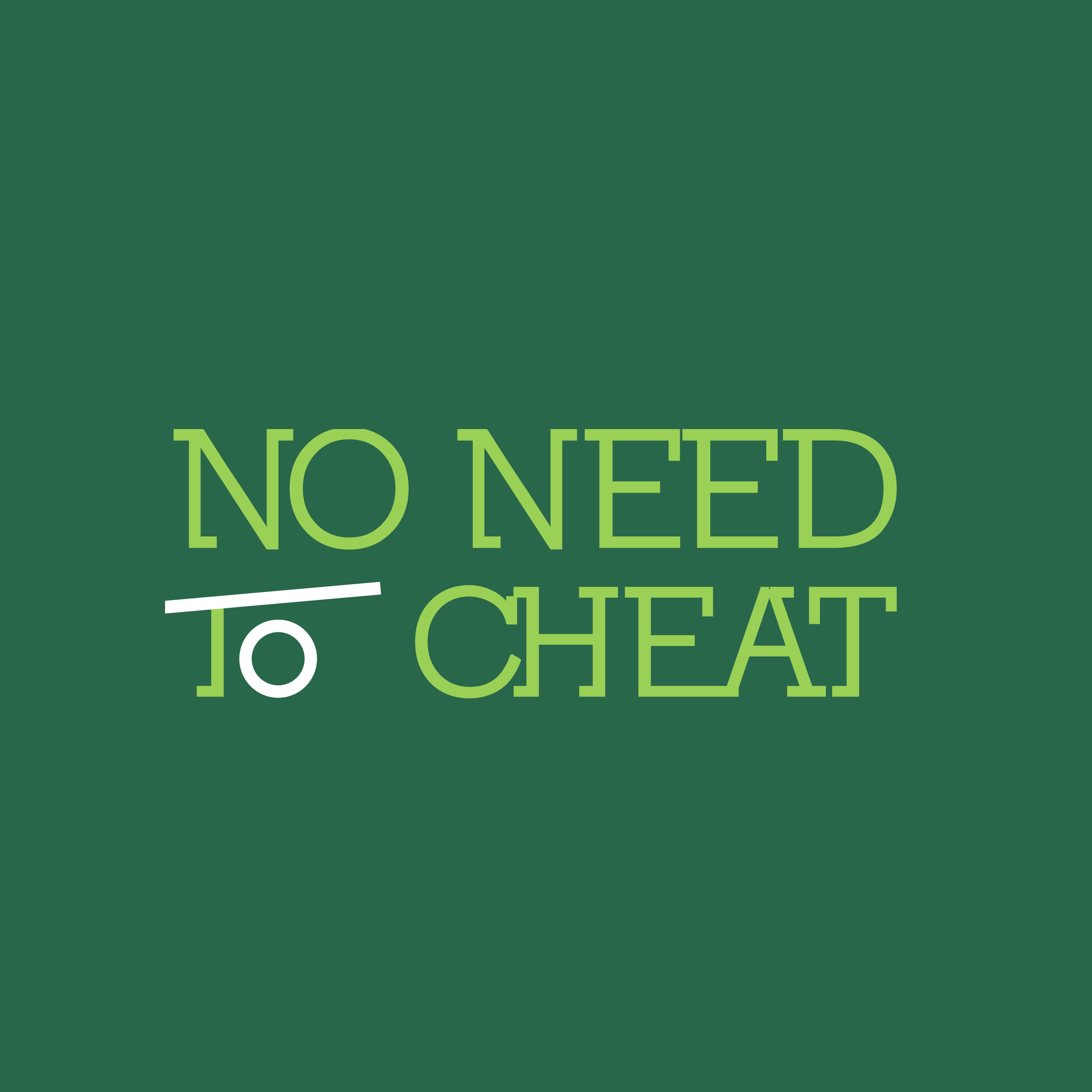 No Need To Cheat