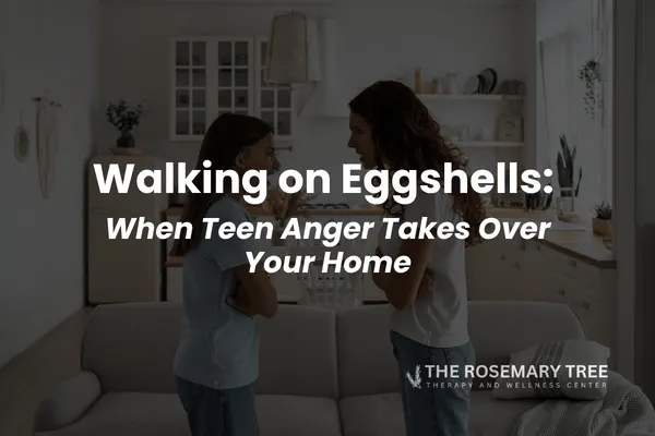 Teen Anger Issues & Explosive Behavior: What Helps | The Rosemary Tree