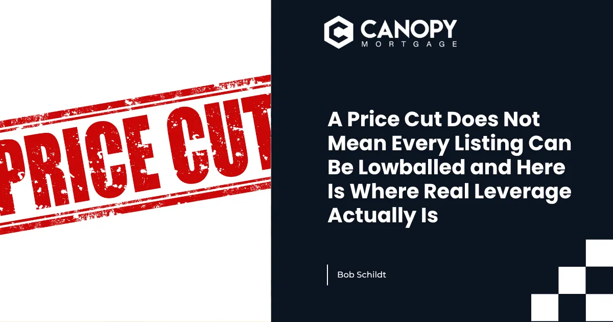 A Price Cut Does Not Mean Every Listing Can Be Lowballed and Here Is Where Real Leverage Actually Is