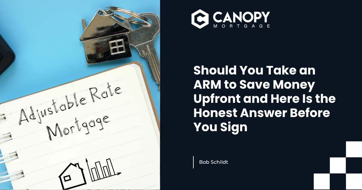 Should You Take an ARM to Save Money Upfront and Here Is the Honest Answer Before You Sign